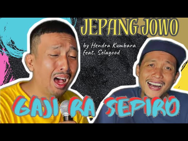 Gaji Ra Sepiro - HENDRA KUMBARA feat SELAGOOD (Genjrengan Jepang Jowo) Subtitle Indonesia class=