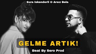 Arsız Bela Sura İskəndərli - Gelme Artık Yeni̇i̇ Ömdüm