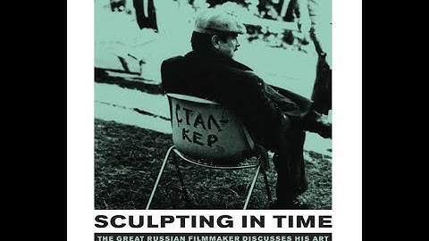 "Sculpting in Time" By Andrei Tarkovsky