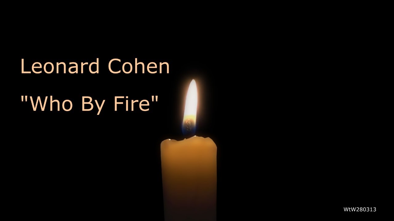 Leonard Cohen : Who By Fire - YouTube