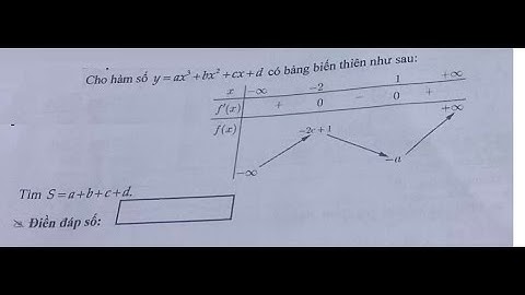 Toán 12: Cho hàm số y=ax^3 +bx^2 +cx+d có bảng biến thiên như sau. Tìm S=a+b+c+d