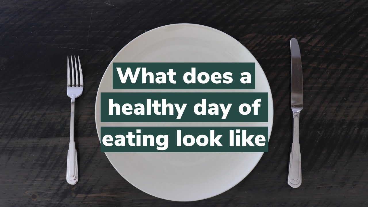 What does a healthy day of eating look like - YouTube