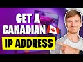 How to Get a Canadian IP Address in 2024!