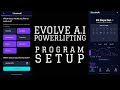 Evolve ai powerlifting program setup