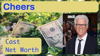 Cheers Cast Net Worth