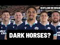 DARK HORSES? | SCOTLAND 6 NATIONS SQUAD