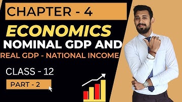 National income | Real and Nominal GDP | Class 12 |