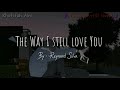 The Way I Still Love You Reynard Silva Lirik Terjemahan Indonesia Sub Indo 
