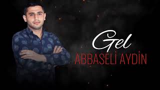 Abbaseli Aydin - Gel (2023) Resimi