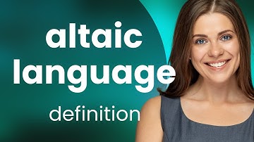 Altaic language | ALTAIC LANGUAGE meaning