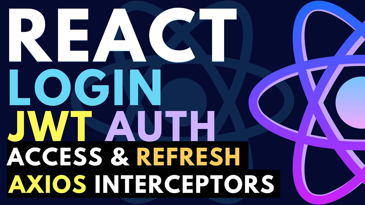 React Login Authentication With Jwt Access, Refresh Tokens, Cookies And Axios