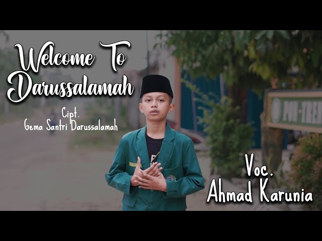 WELCOME TO DARUSSALAMAH - Ahmad Karunia || GSD (Official Music Video) class=