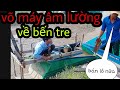 võ máy âm lường tiếp tục về Thạnh Phú Bến Tre/0853532782