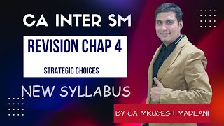 CA Inter Strategic Management | Detailed Revision of Chap 4 | Strategic Choices | May 2024