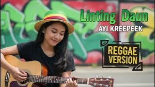 LINTING DAUN - Ayi Kreepeek | Cover Reggae Version
