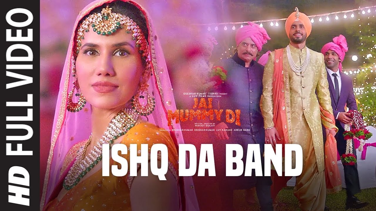 Full Song : Ishq Da Band | Jai Mummy Di | Sunny Singh, Sonnalli Seygall | Gaurav Chatterji