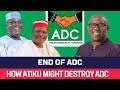 HOW ATIKU MAY DESTROY ADC BEFORE 2027 ELECTION - ADC COALITION FLAG BEARER CRISES AMID PRIMARIES