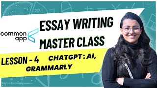 Lesson - 4 | How to write COMMON APP Essay ? Using Chat GPT - Grammarly| Plagiarism| AI tools