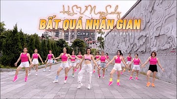 Bất Quá Nhân Gian Remix- Zumba NgaLady