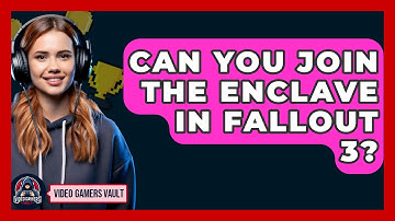 Can You Join The Enclave In Fallout 3? - Video Gamers Vault