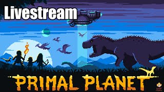 🔴Live - Primal Planet - Unga Bunga Metroidvania Adventures
