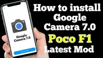 How to install Google Camera 7.0 Poco F1, Poco F1 Google Camera 7.0 Port Download, #MIUI11Updates
