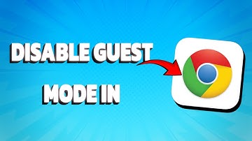 How To Disable Guest Mode In Google Chrome (Super Easy)