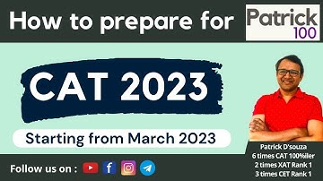 How to prepare for CAT 2023 - if starting from March 2023 | Patrick Dsouza | 6 times CAT100%ile