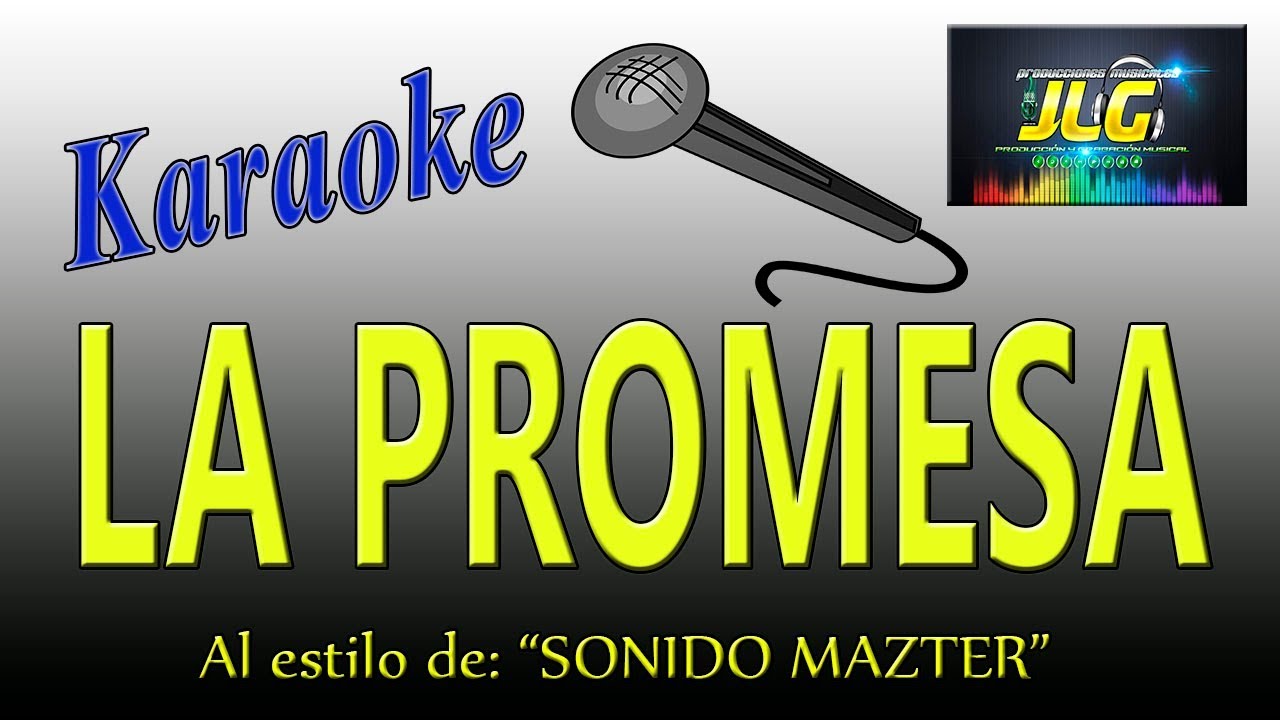 LA PROMESA -karaoke completo- Sonido Mazter