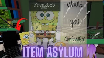 PLAYING ITEM ASYLUM FOR THE FIRST TIME