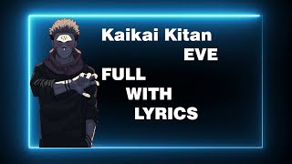 Kaikai Kitan【EVE】Full With Lyrics