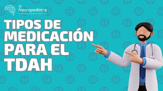 Medicación para el TDAH  Los diferentes tipos de que debes conocer