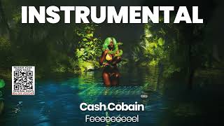 INSTRUMENTAL BEAT : Feeeeeeeeel - Cash Cobain