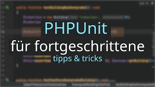 PHPUnit für fortgeschrittene. Tipps wie man Tests weniger Fragil aufbauen kann.