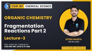 Fragmentation Reaction Part 2 | L-3