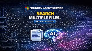 Foundry Agent Service Query Multiple Files in Seconds Without RAG Wealth