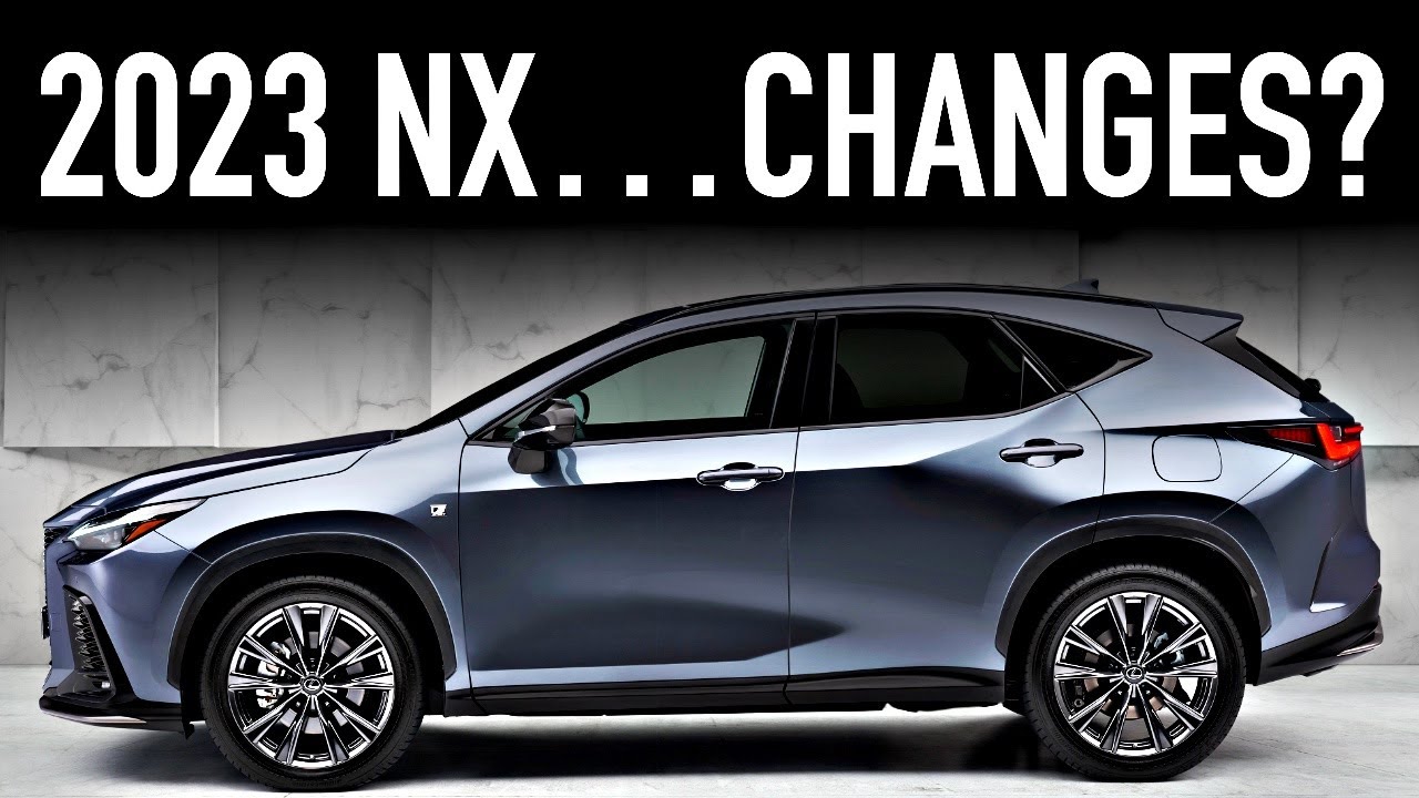 2023 Lexus NX 250, 350, 350h, & 450h+.. What Changed? - YouTube