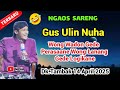 GUS ULIN NUHA !! HAUL AKBAR KEL.BESAR ALM.H. ASY'ARI & ALMH.Hj. ALIYAH - DK.TAMBAK - KEDOKON SAYANG