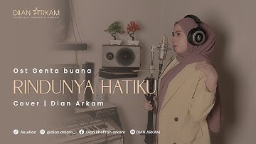 RINDUNYA HATIKU OST.GENTA BUANA COVER BY DIAN ARKAM