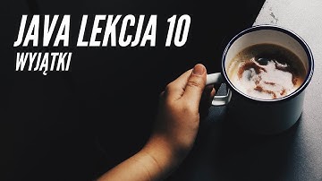 Kurs Java - Lekcja 10 Wyjątki. (zapis streamu)