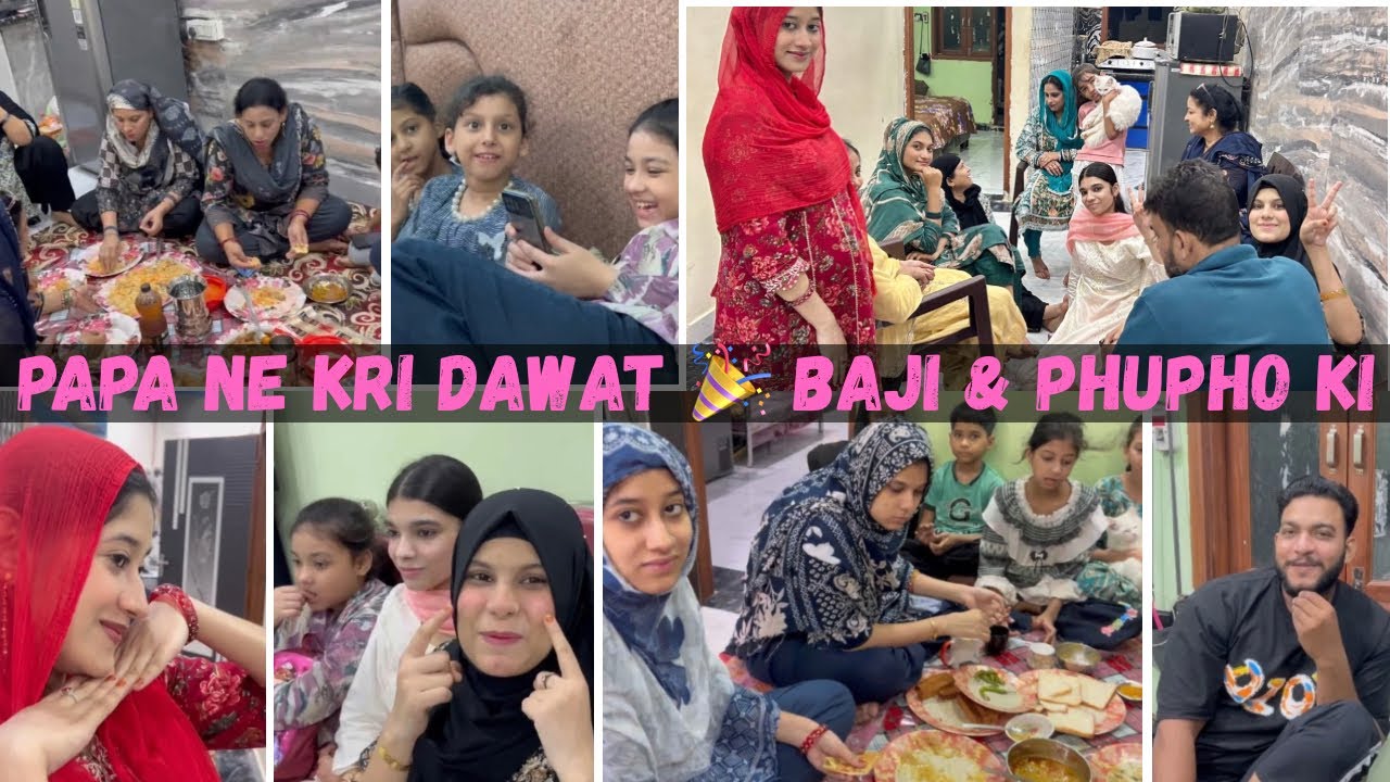 Papa ne kri dawat 🎉 Baji & Phupho ki dawat me sab bacche aaye 😋 