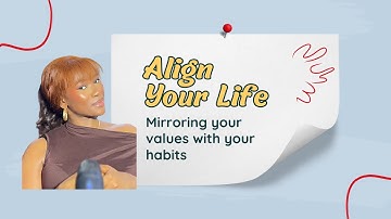 How to Align Your Daily Habits with Your Core Values