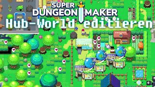 The ultimate glitch: Editing the Hub World - how to do that in Super Dungeon Maker.
