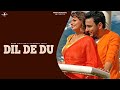 New punjabi songs 2015  dil de du  deep dhillon  jaismeen jassi  r maani  punjabi songs 2015