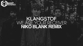 Klangstof - We Are Your Receiver (Nikö Blank Remix)