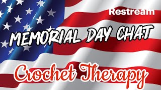 Memorial Day Chat and Crochet 5/25/26
