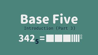Base Five 01 - Introduction and Manipulatives Part 3