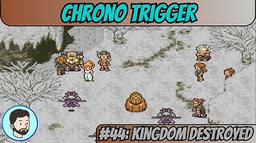 Chrono Trigger (Super Nintendo) - Part 44: Kingdom Destroyed