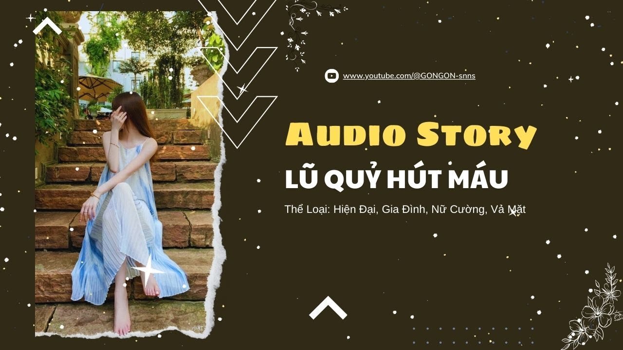 [TRUYỆN AUDIO] || LŨ QUỶ HÚT MÁU || GONGON