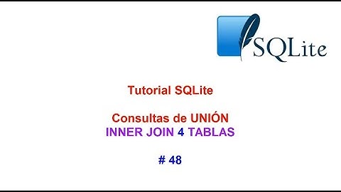 Tutorial SQLite 2023 N 48 Consultas de UNION INNER JOIN 4 TABLAS